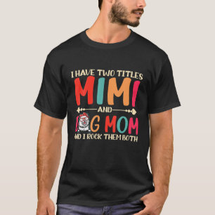 I Have Two Titles Mimi And Finnish Lapphund Dog Mo T-Shirt