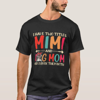 I Have Two Titles Mimi And Shih Tzu Dog Mom Funny T-Shirt