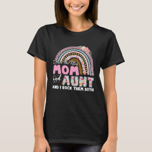 I Have Two Titles Mom And Aunt Mother s Day Rainbo T-Shirt