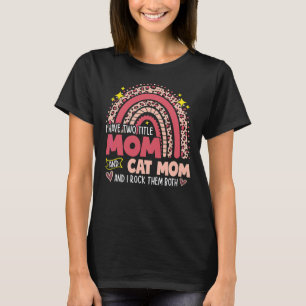 I Have Two Titles Mom And Cat Mom Mothers Day Rain T-Shirt