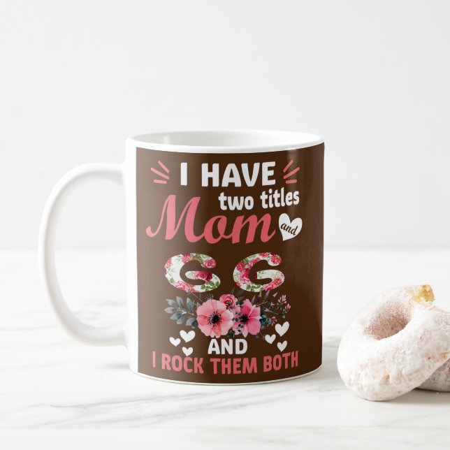 I Have Two Titles Mom And GG Mothers Day Gift For Coffee Mug (With Donut)