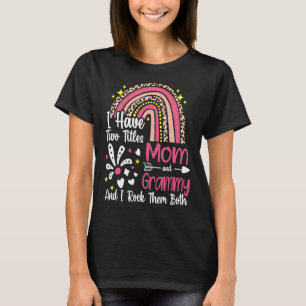 I Have Two Titles Mom And Grammy Best Grammy Mothe T-Shirt