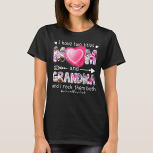 I Have Two Titles Mom And Grandma And I Rock Them T-Shirt