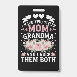 I Have Two Titles Mom And Grandma Cute Mothers Day Badge