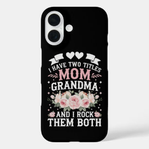 I Have Two Titles Mom And Grandma Cute Mothers Day iPhone 16 Case