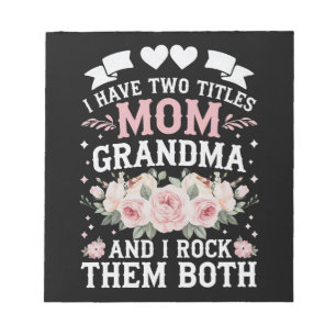I Have Two Titles Mom And Grandma Cute Mothers Day Notepad