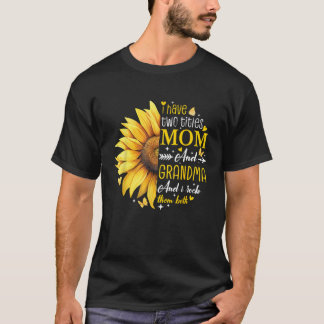 I Have Two Titles Mom And Grandma Sunflower Mother T-Shirt