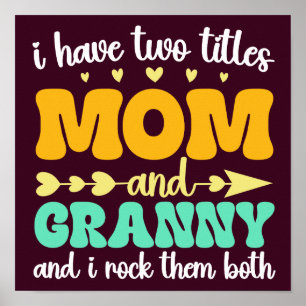 I Have Two Titles Mom And Granny Mothers Day Funny Poster