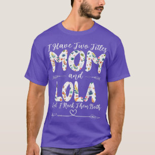 I Have Two Titles Mom and Lola Filipino Grandma  T-Shirt