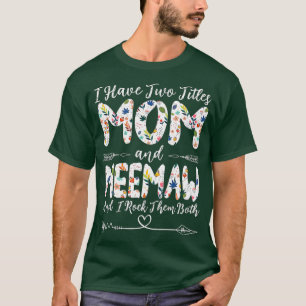 I Have Two Titles Mom and Meemaw Grandma Mother's  T-Shirt