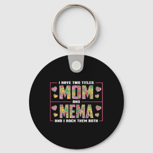 I Have Two Titles Mom And Mema Gifts Mema Mothers  Keychain