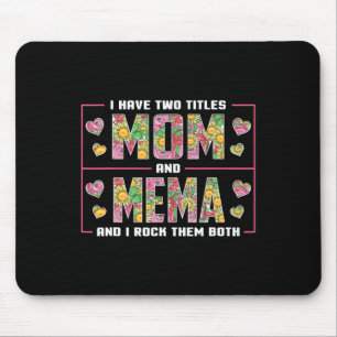 I Have Two Titles Mom And Mema Gifts Mema Mothers Mouse Pad