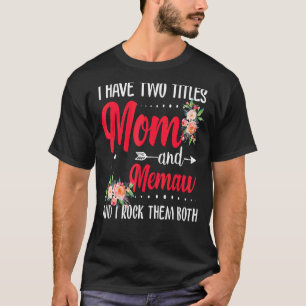 I Have Two Titles Mom And Memaw Best Memaw Mother' T-Shirt