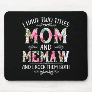 I Have Two Titles Mom And Memaw Funny Mothers Day  Mouse Pad