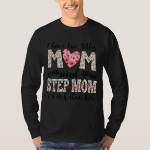 I Have Two Titles Mom And Stepmom Floral Stepmoth T-Shirt
