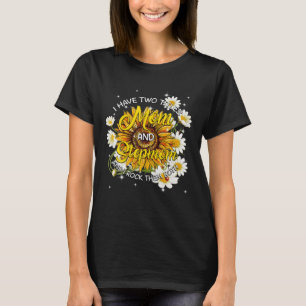 I Have Two Titles Mom And Stepmom Sunflower T-Shirt