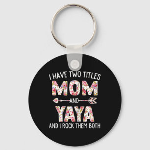 I Have Two Titles Mom And Yaya Floral Cute Mothers Keychain