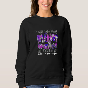 I Have Two Titles Mom & Bonus Mom Mommy Lady Femal Sweatshirt