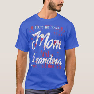 I Have Two Titles Mom Grandma And I Rock Them Moth T-Shirt