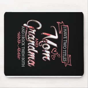 I Have Two Titles Mom, Mother's Day Gift, Love Mom Mouse Pad