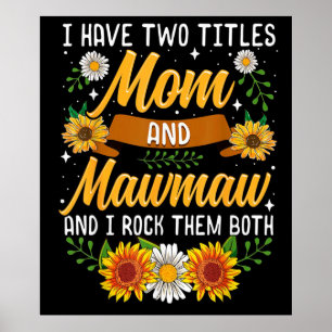 I Have Two Titles Mommy Gift, Mother's Day Gift Poster
