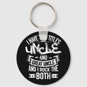 I Have Two Titles Uncle And Great Uncle Keychain