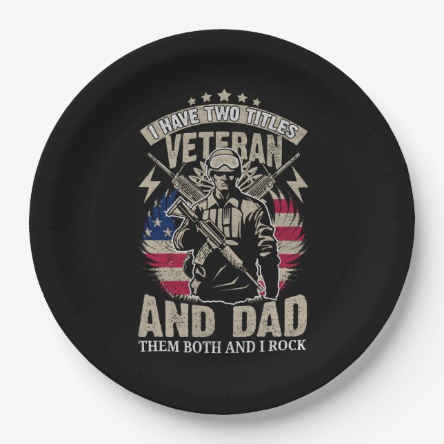 i have two titles veteran and dad and i rock them  paper plate (Front)