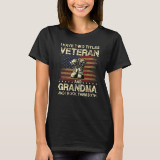 I Have Two Titles Veteran And Grandma Veteran Gran T-Shirt