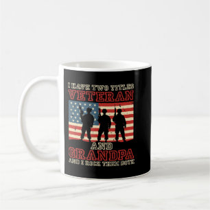 I Have Two Titles Veteran And Grandpa And I Rock T Coffee Mug