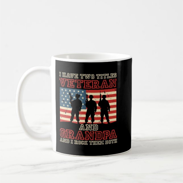 I Have Two Titles Veteran And Grandpa And I Rock T Coffee Mug (Left)