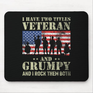 I Have Two Titles Veteran And Grumpy Funny Dad Pap Mouse Pad