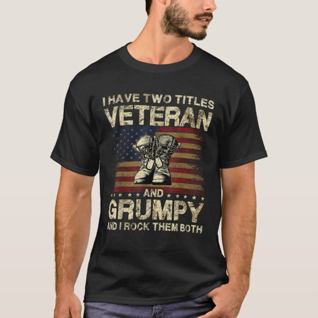 I Have Two Titles Veteran And Grumpy Veteran Grand T-Shirt (Front)