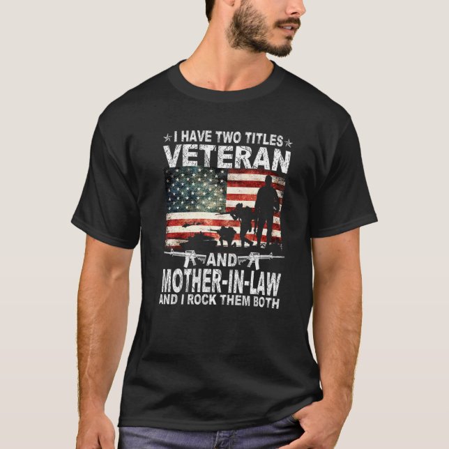 I Have Two Titles Veteran And Mother In Law  Patri T-Shirt (Front)