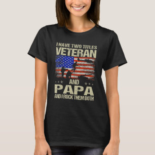 I Have Two Titles Veteran And Papa Retro Veterans T-Shirt