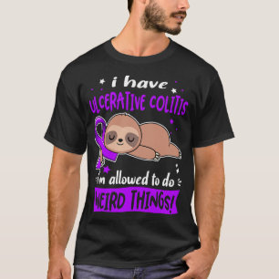 I have Ulcerative Colitis i am allowed to do Weird T-Shirt