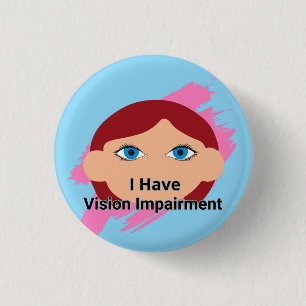 I have Vision Impairment - baby face and blue 1 Inch Round Button