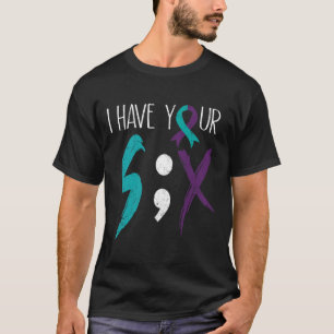 I Have Your Six Military Suicide Prevention Awaren T-Shirt