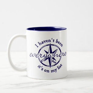 I Haven’t Been Everywhere Two-Tone Coffee Mug