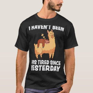 I Haven't Been This Tired Since Yesterday Llama La T-Shirt