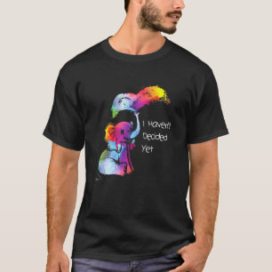 I Havent Decided Yet Rainbow Genderflexible Pride  T-Shirt