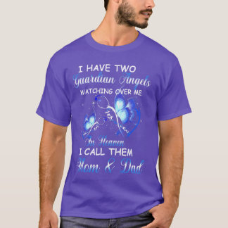 I Havewo Guardian Angels Watching Over Me In Heave T-Shirt