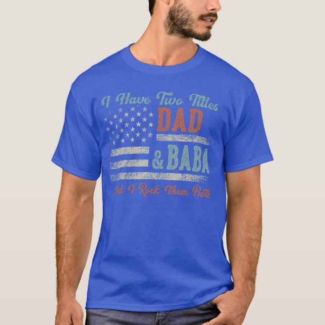 I Havewoitles Dad Baba I Rockhem Both Baba funny T-Shirt (Front)