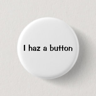 I Haz a 1 Inch Round Button