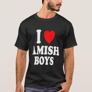 I He Love Amish Attraction Handsome Hot T-Shirt