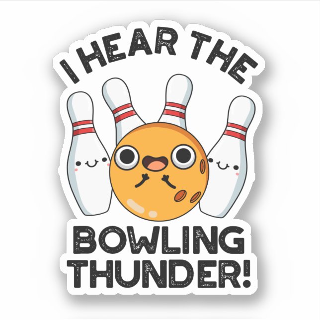 I Hear The Bowling Thunder Funny Sports Pun  (Front)