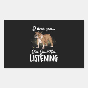 I Hear You Not Listening English Bulldog Gift Sticker