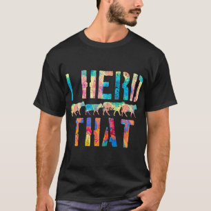 I Heard That Vintage Cow Beef Butcher Farmer  Pain T-Shirt