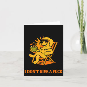 I Heard They Don't I Hope They Heard I Don't Give Card