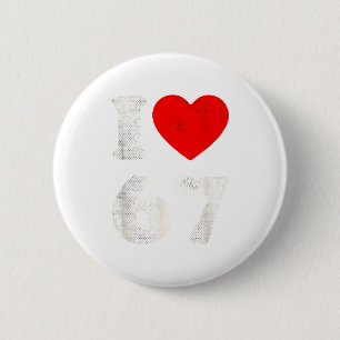 I Heart 67 Six Seven Clic 67 Meme Vintage Gen Alph 2 Inch Round Button