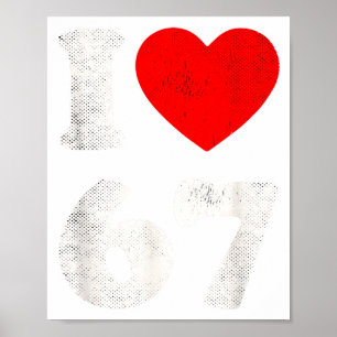 I Heart 67 Six Seven Clic 67 Meme Vintage Gen Alph Poster